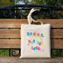 Tote Bag Différent, mais pas moins - Sensibilisation à la T