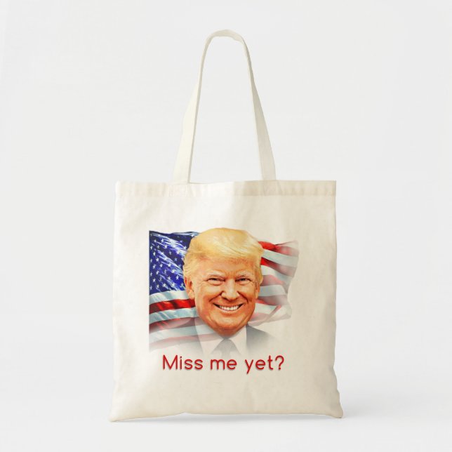 Tote Bag Donald Trump Me Manque Encore ? (Devant)