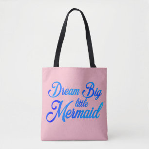 Tote Bag Dream Big Little Mermaid
