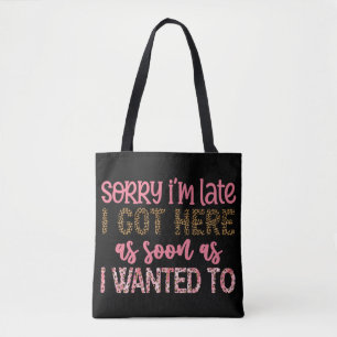 Tote Bag Drôle Désolé, je suis en retard