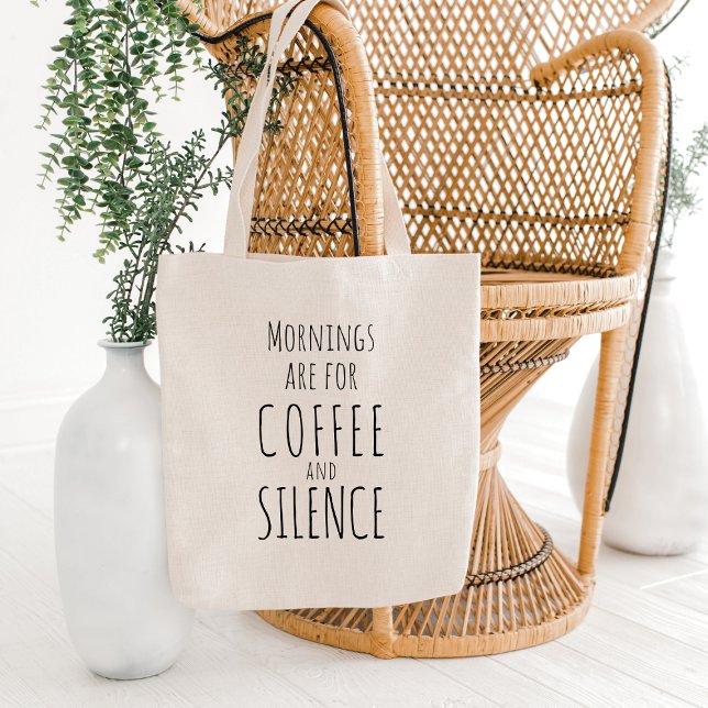 Tote Bag Drôle "Les matinées sont pour le café et le silenc (Créateur téléchargé)