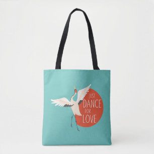 Tote Bag Drôle message d'oiseau - Juste danser pour l'amour
