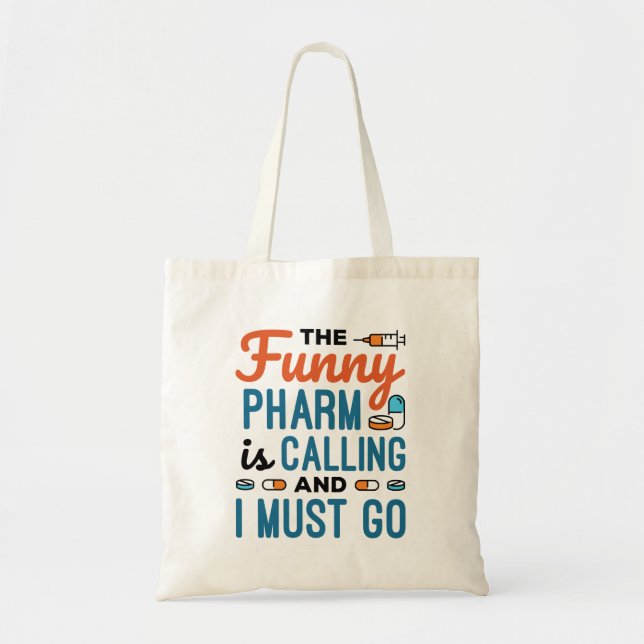 Tote Bag Drôle Pharm appelle et je dois y aller (Devant)