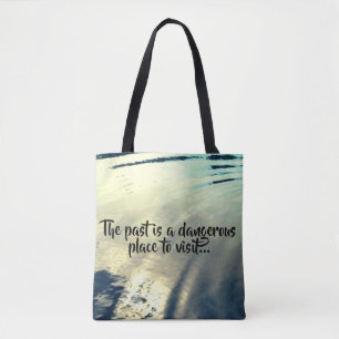 Tote Bag Eau ridée "Le passé est un endroit dangereux..."