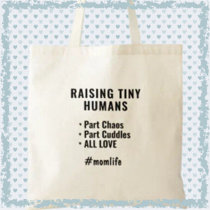 Tote Bag Élever de minuscules humains Drôle maman Slogan ma
