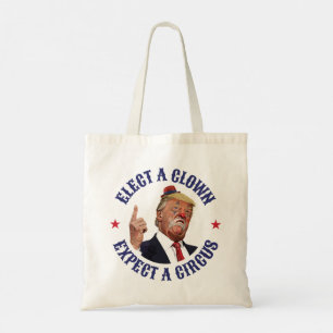 Tote Bag Élisez Un Clown, Attendez Un Cirque - Anti Trump