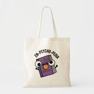 Tote Bag En-psycho-pedia Funny Encyclopedia Pun