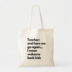 Tote Bag Enseignant Drôle Ici Nous Retournons Nouvelle Anné