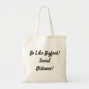 Tote Bag Être comme Bigfoot et la distance sociale