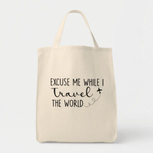 Tote Bag Excusez-Moi Pendant Que Je Voyage Dans Le Monde