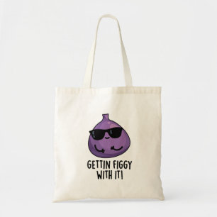 Tote Bag Faire Figer Avec Elle Amusante Fruit Fig Pun