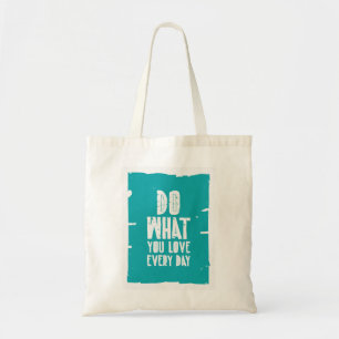Tote Bag Faites ce que vous aimez chaque jour
