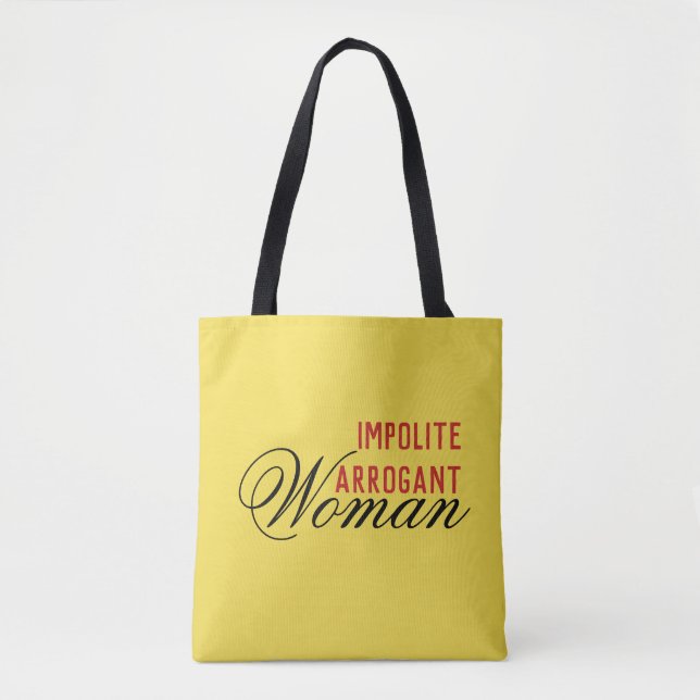 Tote Bag Femme Arrogante Impolite que nous persistons (Devant)