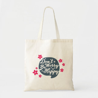 Tote Bag Floral - Ne vous inquiétez pas, soyez heureux