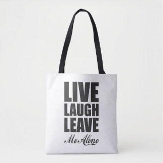 Tote Bag Funny Ironic Quote Live Laugh Leave Me Alone Graph