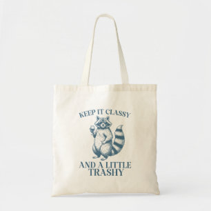 Tote Bag "Gardez-Le Classé Et Un Peu Trashy" Raccoon Drôle