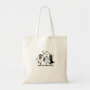 Tote Bag Ghouls veut juste s'amuser - Danser Squelette Spoo