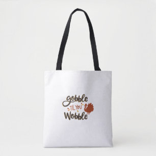 Tote Bag Gobble jusqu'à ce que vous tourbillonnez Funny Tha