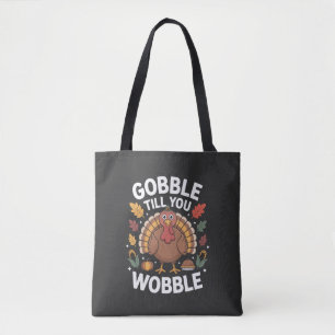 Tote Bag Gobble Till You Wobble Rustique