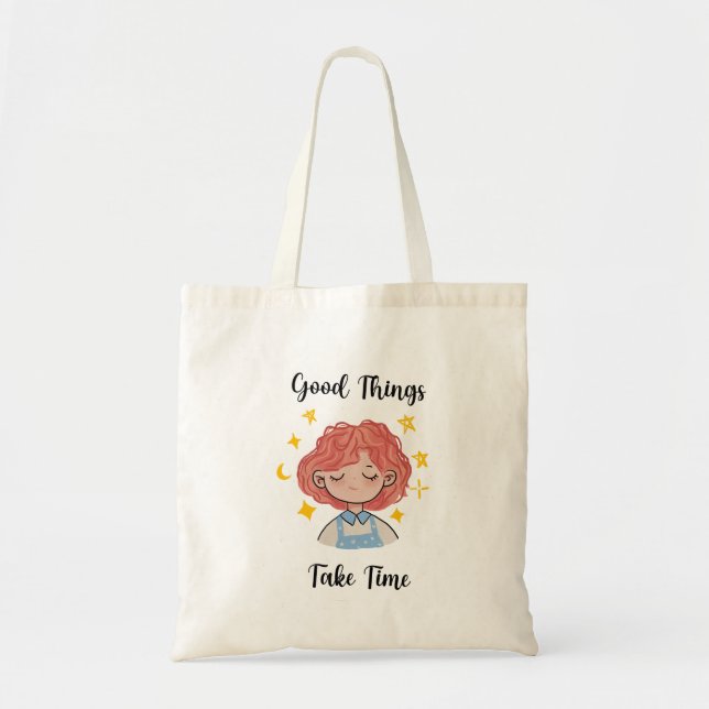 Tote Bag Good Things Take Time inspiration Quote  (Devant)