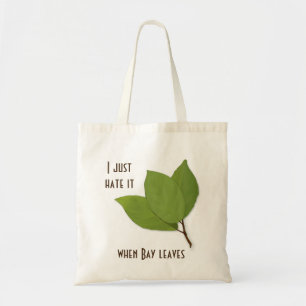Tote Bag Herb Pun, i Hate It When Bay Leaves