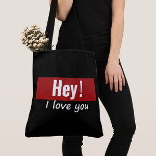 Tote Bag Hey! I love you Tasche