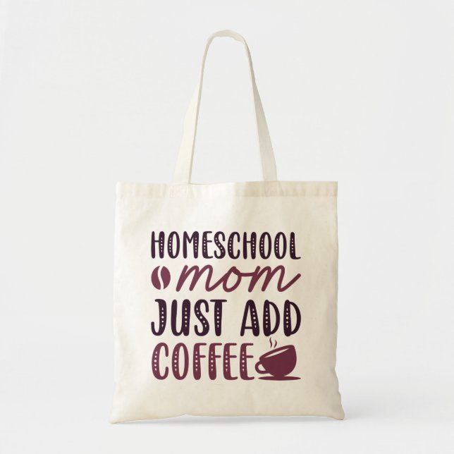Tote Bag Homeschool Maman Ajouter Juste Du Café (Devant)