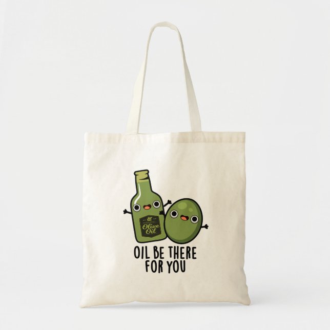 Tote Bag Huile Soyez Là Pour Vous Amusant Pun Olive (Devant)
