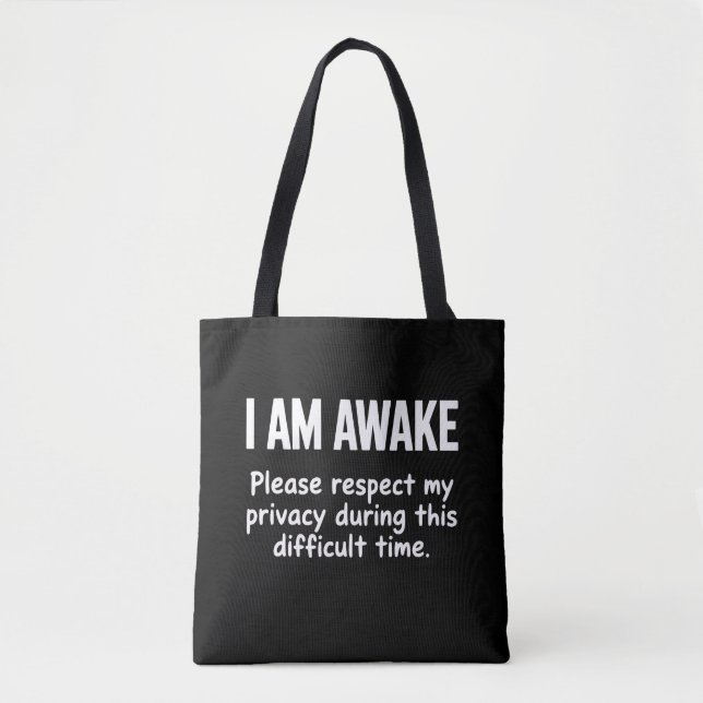 Tote Bag I Am Awake Please Respect My Privacy Funny Sarcasm (Devant)