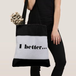 Tote Bag I better. Tasche