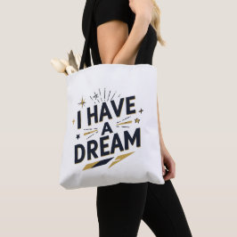 Tote Bag I Have a Dream Inspirational Typography Design