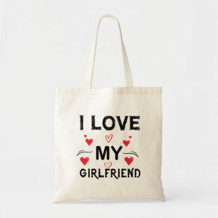 Tote Bag I Love My Girlfriend-Valentines Day-Romantic-Funny