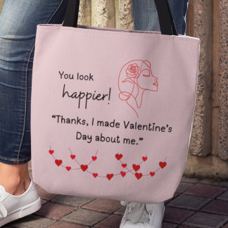 Tote Bag "I made Valentine's about me" Tote