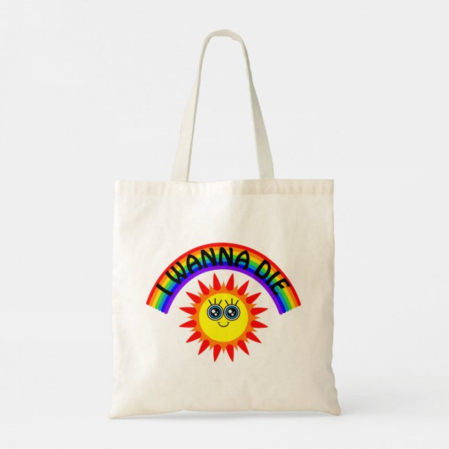 Tote Bag I Wanna Die - Rainbow Smiling Sun (Dos)