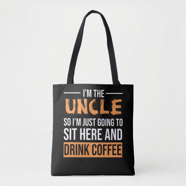 Tote Bag Idées cadeaux Oncle | Je suis l'oncle Boire du caf (Devant)