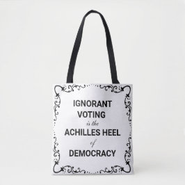 Tote Bag Ignorant Voting Is The Achilles Heel of Democracy