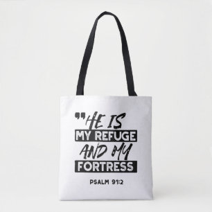 Tote Bag Il est mon refuge et ma forteresse - Psaume 91:2 B