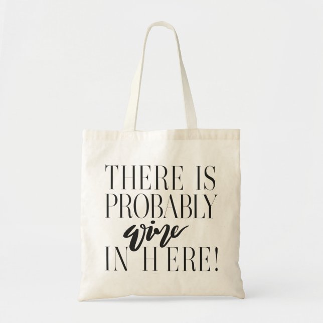 TOTE BAG IL Y A PROBABLEMENT VIN DEDANS ICI ! (Devant)