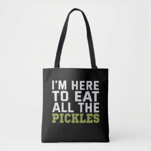 Tote Bag I'm here to eat all Pickles Funny Vegan