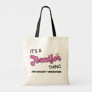 Tote Bag It's a Jennifer thing you wouldn't understand