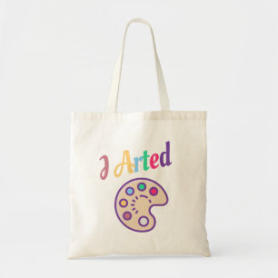 Tote Bag J'Ai Armé, Artiste Art Professeur Artiste Peintre 