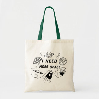 Tote Bag J'ai Besoin de Plus d'Espace – Citation Drôle sur