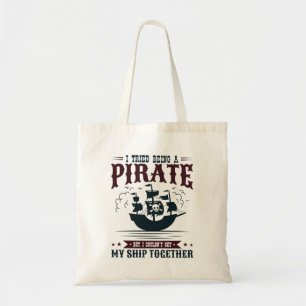 Tote Bag J'ai essayé d'être un pirate ne pouvait pas faire 