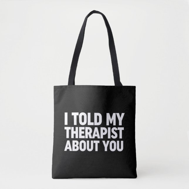 Tote Bag J'Ai Parlé De Toi À Mon Thérapeute (Devant)