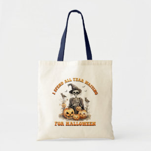 Tote Bag J'Ai Passé Toute L'Année À Attendre Halloween Funn