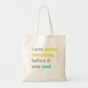 Tote Bag J'ai pratiqué la distanciation sociale avant que ç