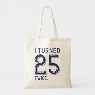 Tote Bag J'Ai Tourné 25 Deux Fois