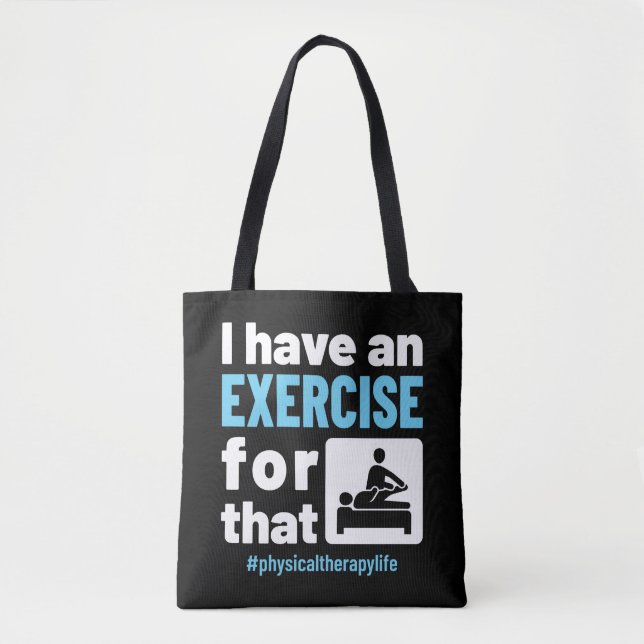 Tote Bag J'ai un exercice pour cette thérapie physique PT (Devant)