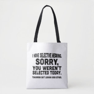 Tote Bag J'ai une audition sélective Désolé vous n'avez pas