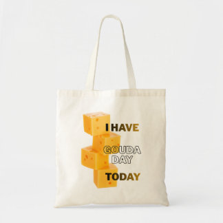 Tote Bag J'ai une journée Gouda aujourd'hui